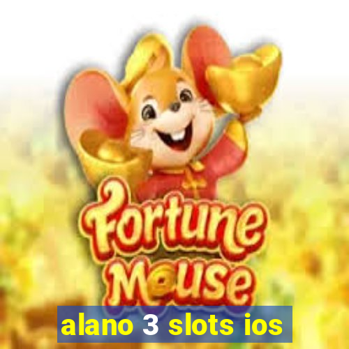 alano 3 slots ios